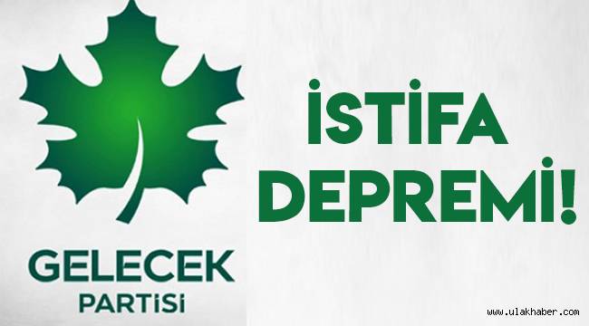 Gelecek Partisi Kayseri'de istifa depremi!