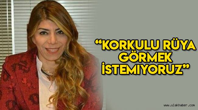 Başkan Gözbaşı: Korkulu rüya görmek istemiyoruz