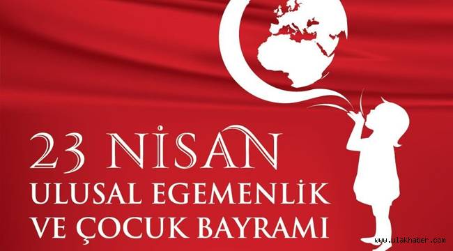 Kayseri protokolünden 23 Nisan kutlama mesajı