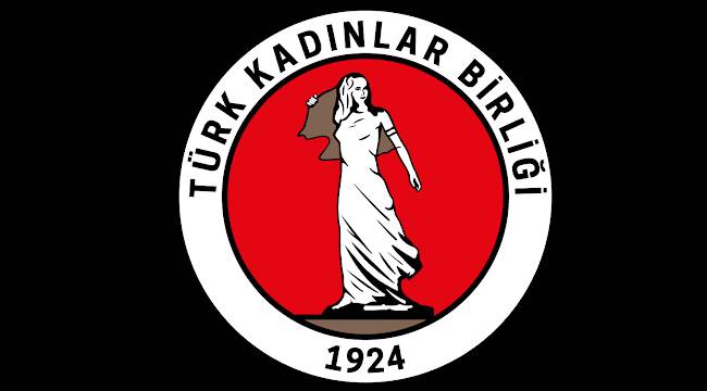 Türk Kadınlar Birliği'nden kadın cinayetlerine tepki!