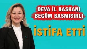 DEVA Partisi Kayseri İl Başkanı Begüm Başmısırlı istifa etti!