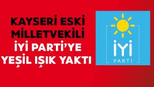 Eski Ak Parti Kayseri milletvekili İyi Parti'ye mi geçiyor?