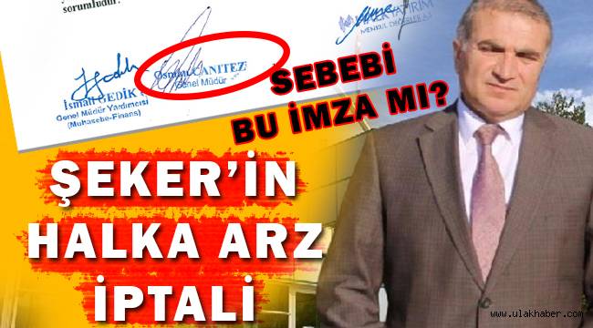 Kayseri Şeker, o imza yüzünden mi halka arzı geri çekti?