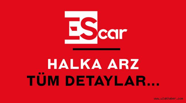 Escar Turizm halka arz ne zaman eşit mi oransal mı? Hangi bankalarda var, kaç lot verir?