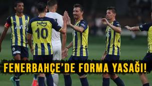 Fenerbahçe yönetiminden futbolculara forma yasağı!