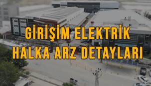 Girişim Elektrik (GESAN) halka arz ne zaman, eşit mi oransal mı? Hangi bankalarda var? 