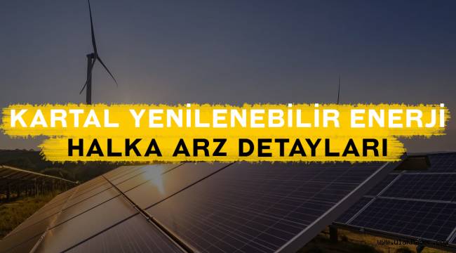 Kartal Yenilenebilir Enerji (KARYE) halka arz ne zaman, eşit mi oransal mı?