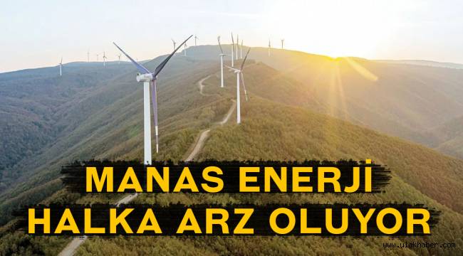 Manas Enerji eşit mi oransal mı? Manas halka arz ne zaman, hangi bankalar?