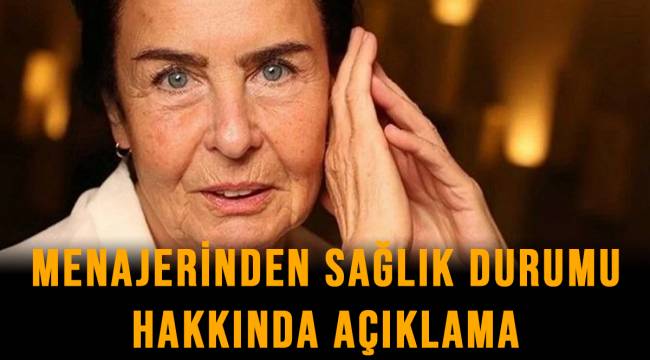 Menajerinden, Fatma Girik'in sağlık durumu hakkında açıklama