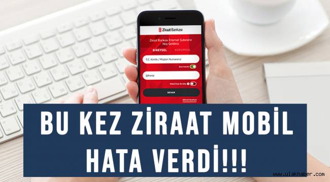 Ziraat Bankası'nın mobil uygulamasına erişim sağlanamıyor!