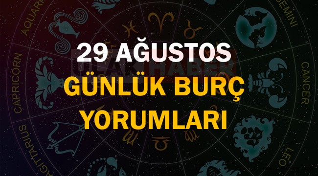 29 Ağustos 2021 Pazar günlük burç yorumları