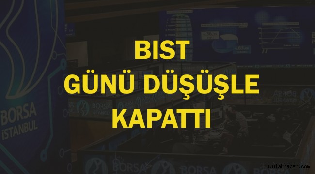 BIST, günü -0,86 düşüşle kapattı!