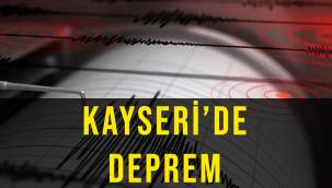Kayseri'de deprem meydana geldi!