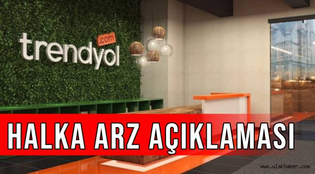 Trendyol'dan halka arz açıklaması!