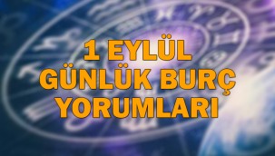 1 Eylül 2021 Çarşamba günlük burç yorumları: Koç şanslı, Balık negatif!