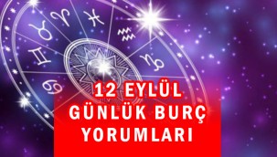 12 Eylül günlük burç yorumları, 12 Eylül 2021 Pazar hangi burç?