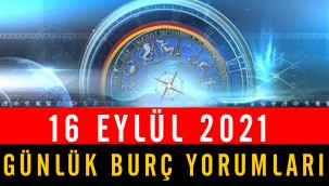 16 Eylül günlük burç yorumları 2021, 16 Eylül hangi burç?