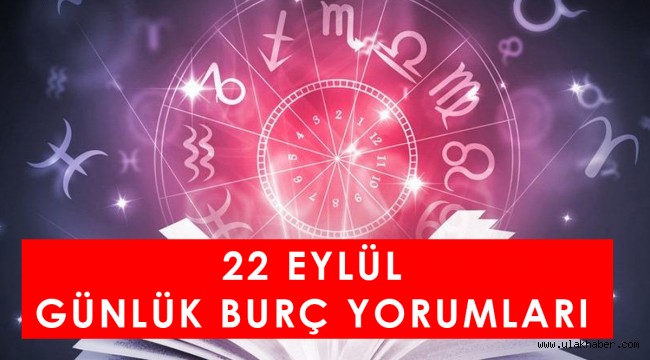 22 Eylül 2021 günlük burç yorumları, 22 Eylül hangi burç?