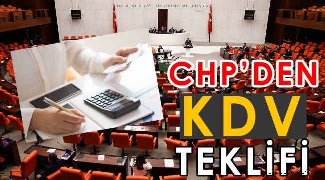 CHP Milletvekilleri bazı giderlerin KDV indirimi için kanun teklifi verdi