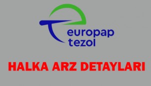 Europap Tezol Kağıt'ın halka arzı onaylandı