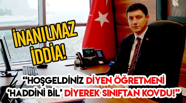 Kaymakam'ın öğretmeni sınıftan kovduğu iddiası gündemi sarstı!