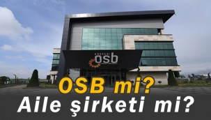 Kayseri OSB'de damat ve yeğenler mi çalışıyor?