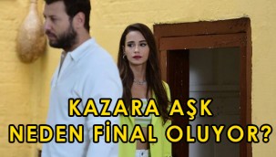 Kazara Aşk dizisi final mi oluyor, ne zaman? Kazara Aşk neden final oluyor?