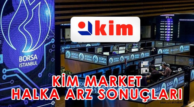 Kim Market halka arz sonuçları açıklandı