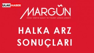 Margün Enerji halka arz sonuçları! MAREN ne zaman işlem görecek?