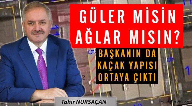 Nursaçan'ın kaçak yapısı gündeme bomba gibi düştü!