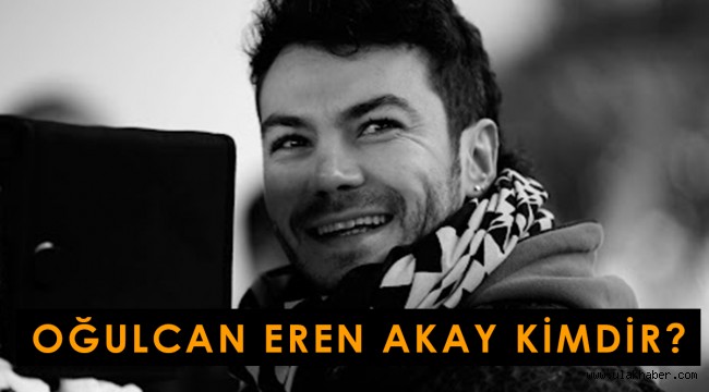 Oğulcan Eren Akay kimdir, kaç yaşında, evli mi?
