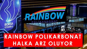 Rainbow Polikarbonat halka arz oluyor