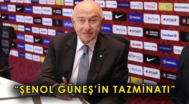 TFF Başkanı Nihat Özdemir, Şenol Güneş'in tazminatını açıkladı