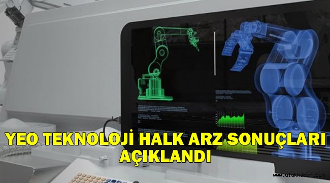 YEO Teknoloji halka arz sonuçları açıklandı