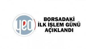 YEO Teknoloji ilk işlem günü belli oldu