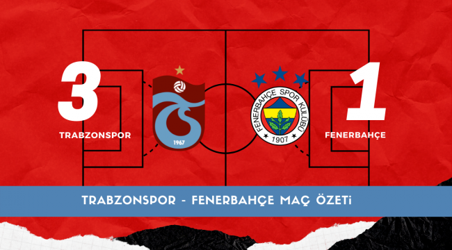 3-1 | Trabzonspor – Fenerbahçe Geniş Maç özeti Youtube izle