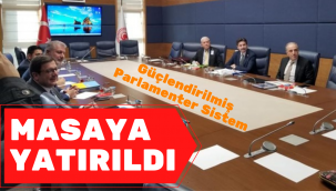 6 partinin temsilcisi Güçlendirilmiş Parlamenter Sistem için bir araya geldi