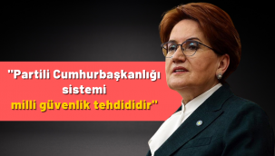 Akşener, partili cumhurbaşkanlığı sistemini hedef aldı