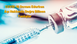 Covid-19 aşısı hakkında doğru bilinen yanlışlar