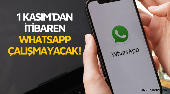 Dikkat! WhatsApp yarından itibaren bu telefonlarda çalışmayacak!