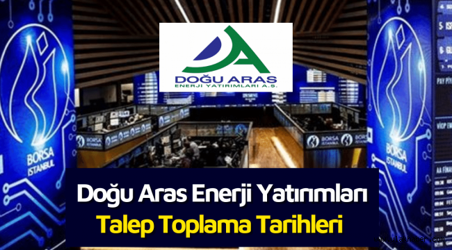 Doğu Aras Enerji halk arz tarihi ve işlem kodu belli oldu