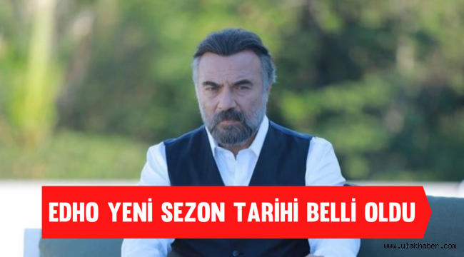 EDHO yeni sezon yeni bölümler ne zaman başlıyor?