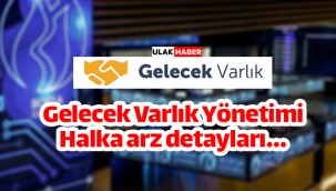 Gelecek Varlık Yönetimi (GLCVY) halka arz ne zaman, eşit mi oransal mı?