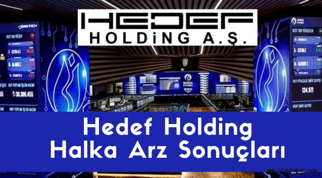 Hedef Holding halka arz sonuçları açıklandı