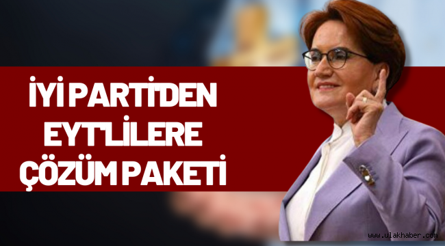 İyi Parti EYT'liler için harekete geçiyor