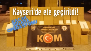 Kayseri'de kaçak sigara operasyonu!