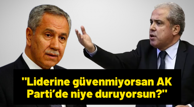 Şamil Tayyar Bülent Arınç'a sert çıktı!