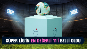 Süper Lig'in en değerli ilk 11'i belli oldu