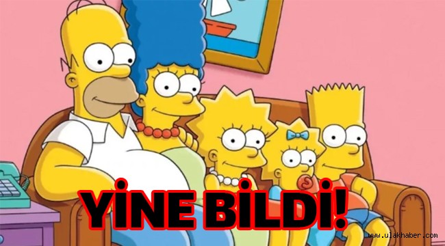 Ünlü çizgi dizi Simpsons'ın bir kehaneti daha tuttu!