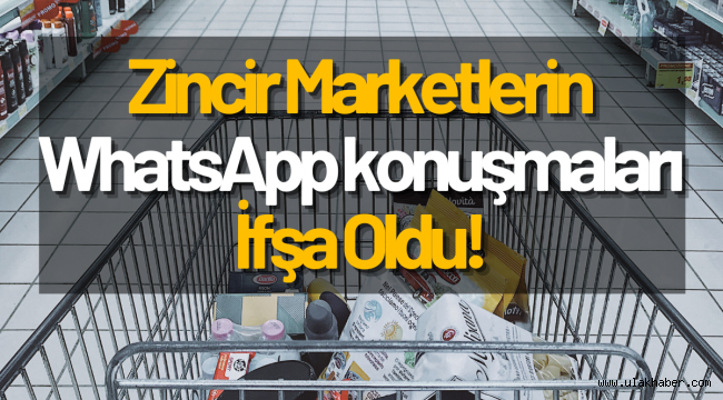 Zincir marketlerin WhatsApp konuşmaları ifşa oldu